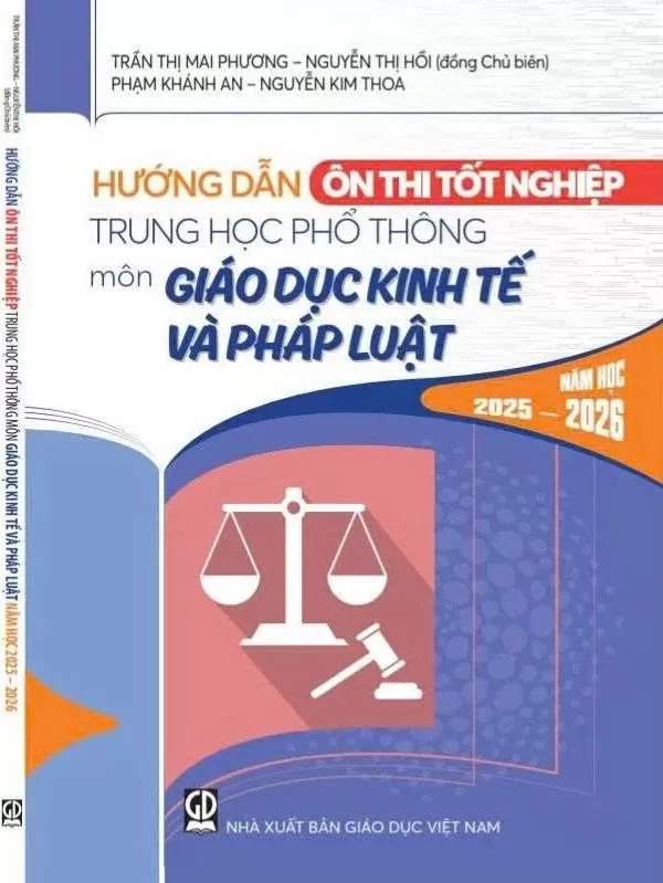 HƯỚNG DẪN ÔN THI TỐT NGHIỆP THPT MÔN GIÁO DỤC KINH TẾ VÀ PHÁP LUẬT (Năm học: 2025 - 2026)